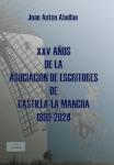 XXV AOS DE LA ASOCIACIN DE ESCRITORES DE CASTILLA-LA MANCHA